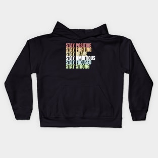 Stay Positive Fighting Brave Ambitious Focused Strong Kids Hoodie